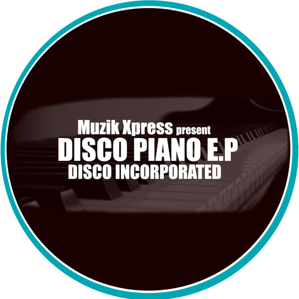 Disco Incorporated - Disco Piano EP / MuzikxPress