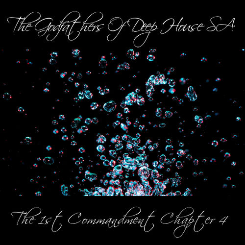 The Godfathers Of Deep House SA - The 1st Commandment Chapter 4 / The Godfada Recording Label (Pty) Ltd