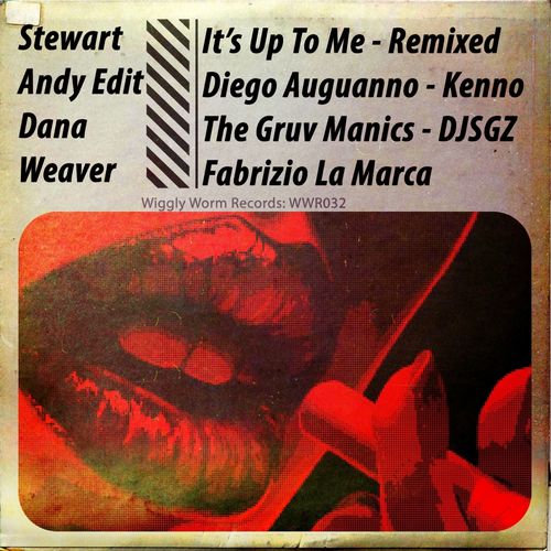 Stewart, Andy Edit, Dana Weaver - It's up to Me (Remixed) / Wiggly Worm Records