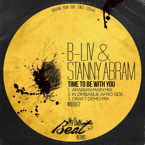 B-Liv & Stanny Abram - Time to Be with You / My Own Beat
