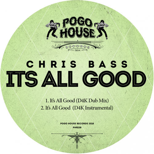 Chris Bass - It's All Good / Pogo House Records
