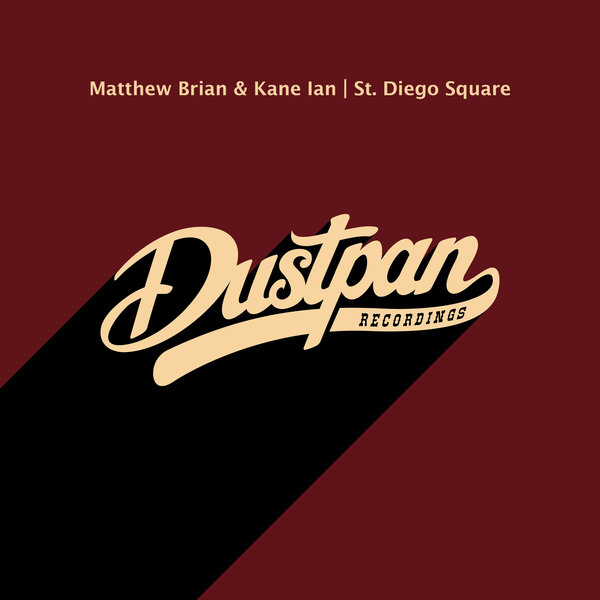 Matthew Brian & Kane Ian - St. Diego Square / Dustpan Recordings