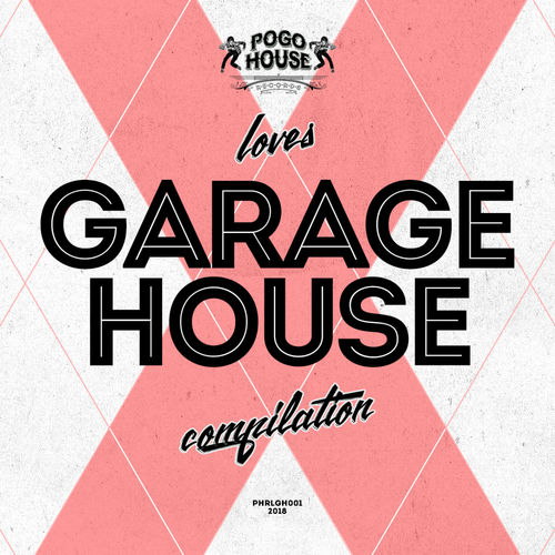 VA - Pogo House Loves Garage House 1 / Pogo House Records