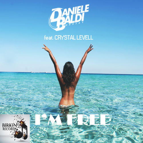 Daniele Baldi ft Crystal Levell - I'm Free / Birkin Records
