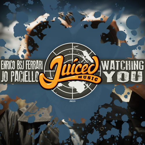 Enrico BSJ Ferrari, Jo Paciello - Watching You / Juiced Music