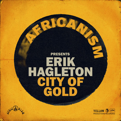 Erik Hagleton - City Of Gold / Yellow Productions
