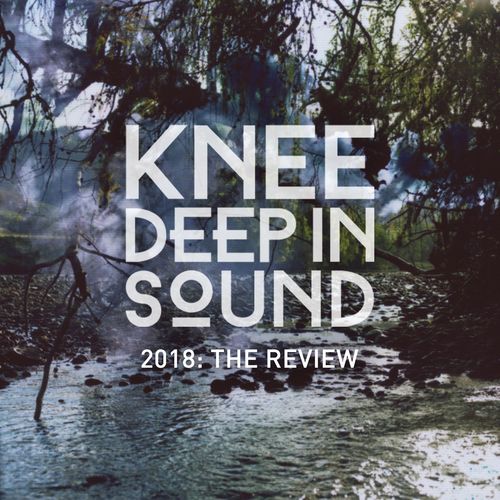 VA - 2018: The Review / Knee Deep In Sound