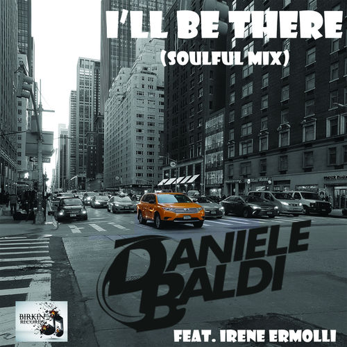 Daniele Baldi feat. Irene Ermolli - I'll Be There / Birkin Records