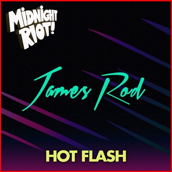 James Rod - Hot Flash / Midnight Riot