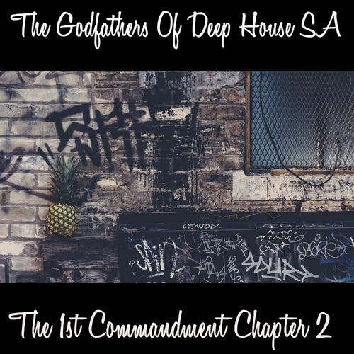 The Godfathers Of Deep House SA - The 1st Commandment Chapter 2 / The Godfada Recording Label (Pyt) Ltd