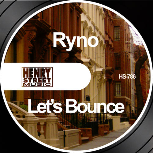 Ryno - Let's Bounce / Henry Street Music