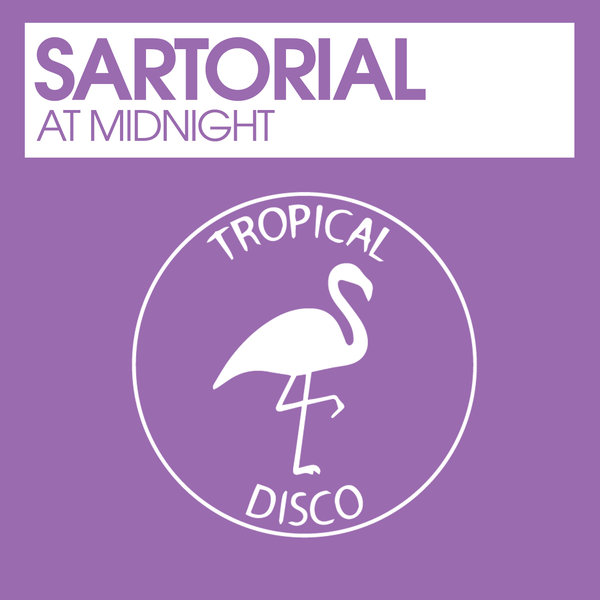 Sartorial - At Midnight / Tropical Disco Records