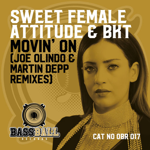 Sweet Female Attitude - Movin' On (Joe Olindo & Martin Depp Remixes) / Bassball Records