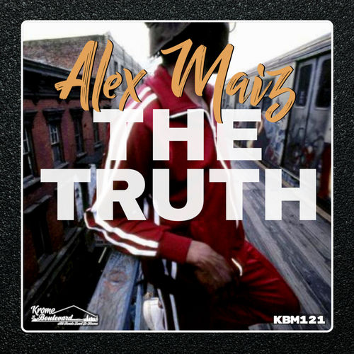 Alex Maiz - The Truth / Krome Boulevard Music