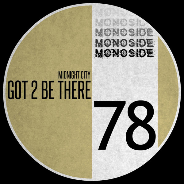 Midnight City - Got 2 Be There / MONOSIDE