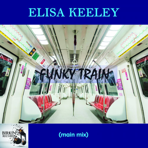 Elisa Keeley - Funky Train / Birkin Records
