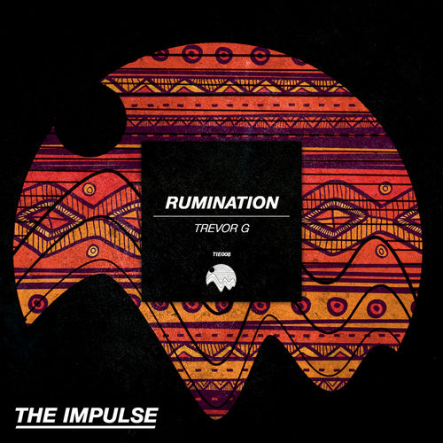 Trevor G - Rumination / The Impulse