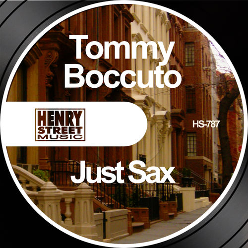 Tommy boccuto - Just Sax / Henry Street Music