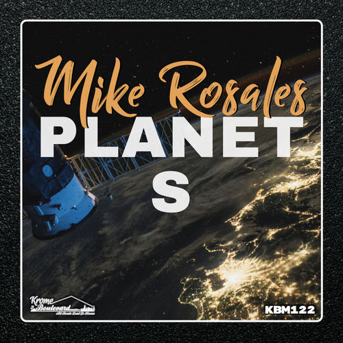 Mike Rosales - Planet S / Krome Boulevard Music