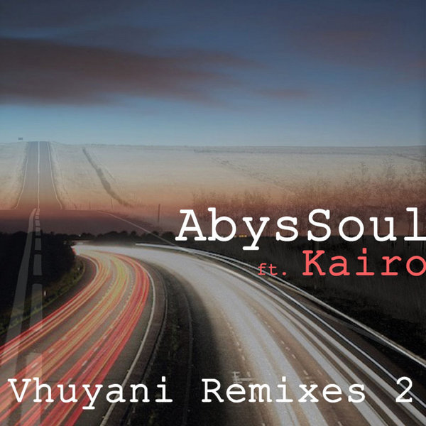 AbysSoul feat. Kairo - Vhuyani Remixes 2 / Abyss Music