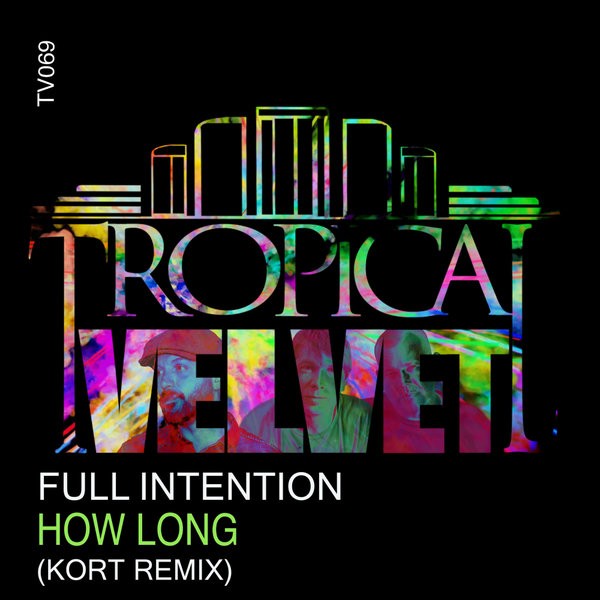 Full Intention - How Long (KORT Remix) / Tropical Velvet