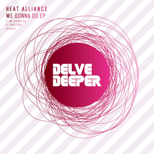 Heat Alliance - We Gonna Do / Delve Deeper Recordings