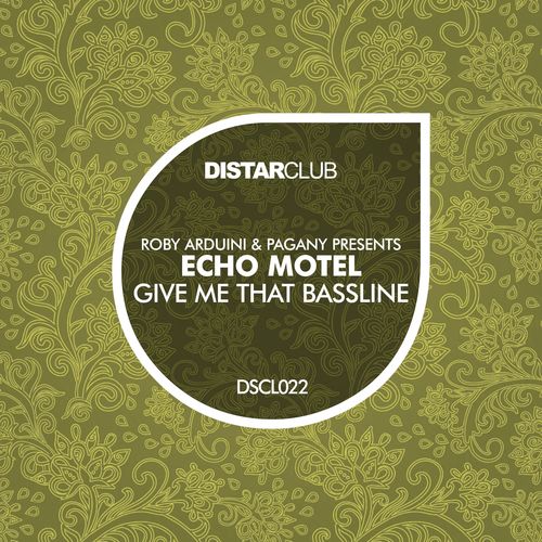 Arduini & Pagany presents Echo Motel - Give Me That Bassline / Distar Club