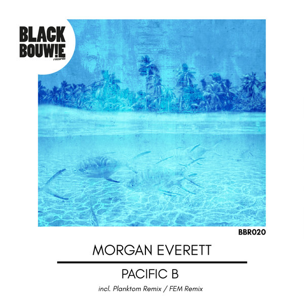 Morgan Everett - Pacific B / Black Bouwie Records