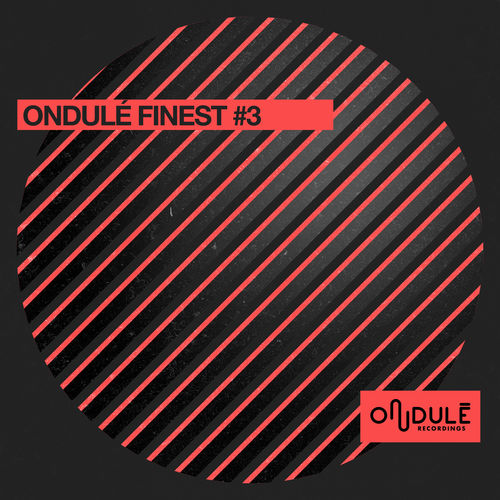 VA - Ondulé Finest #3 / Ondulé Recordings