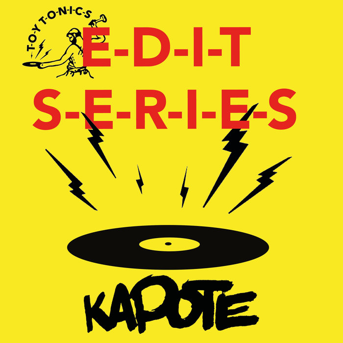 Kapote - Edit Series / Toy Tonics