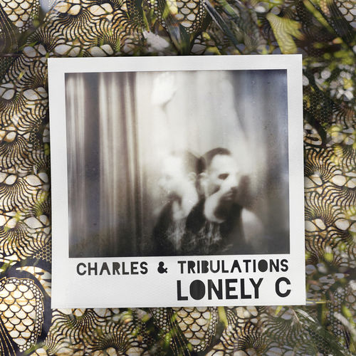 Lonely C - Charles & Tribulations / Soul Clap Records