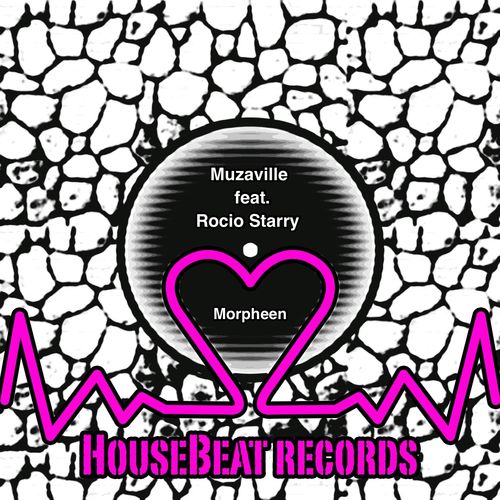 Muzaville ft Rocio Starry - Morpheen / HouseBeat Records