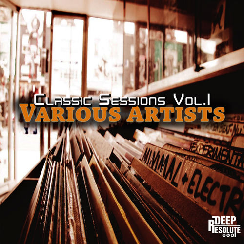 VA - Classic Sessions, Vol. 1 / Deep Resolute (Pty) Ltd