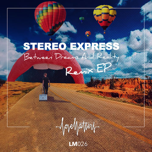 Stereo Express - Between Dreams and Reality EP / Love Matters