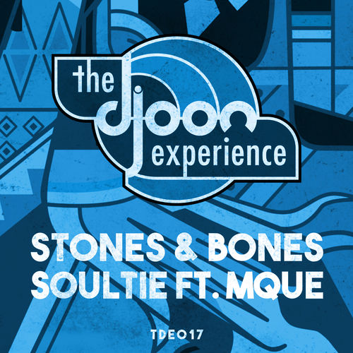 Stones & Bones ft Mque - Soultie EP / The Djoon Experience