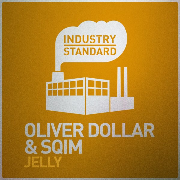 Oliver Dollar & Sqim - Jelly / Industry Standard