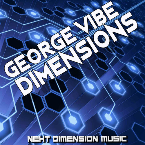 George Vibe - Dimensions / Next Dimension Music