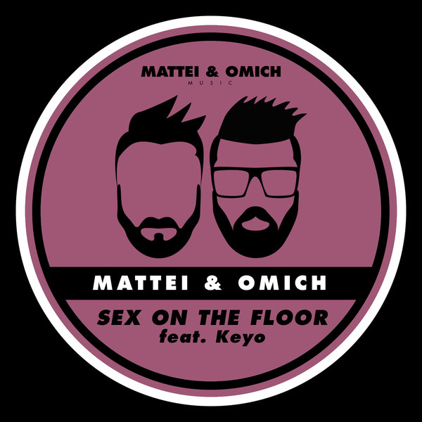 Mattei & Omich Feat. Keyo - Sex On The Floor / Mattei & Omich Music