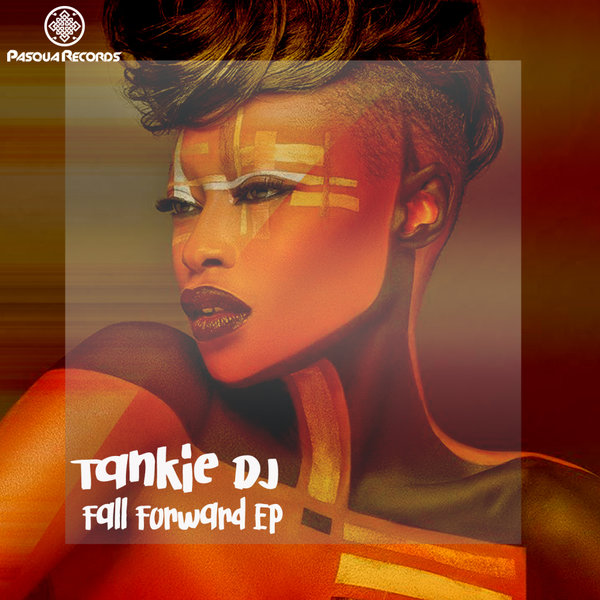 Tankie-Dj - Fall Forward / Pasqua Records