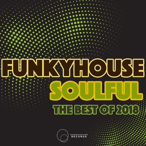 VA - Funky House Soulful The Best Of 2018 / Sound Exhibitions Records
