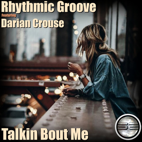 Rhythmic Groove feat. Darian Crouse - Talkin Bout Me / Soulful Evolution