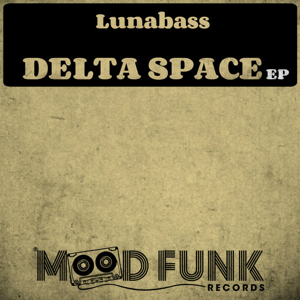 Lunabass - Delta Space EP / Mood Funk Records