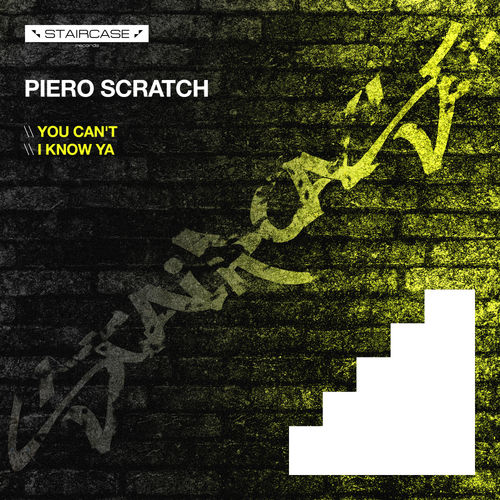 Piero Scratch - You Can't / I Know Ya / Staircase Records