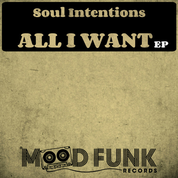 Soul Intentions - All I Want EP / Mood Funk Records
