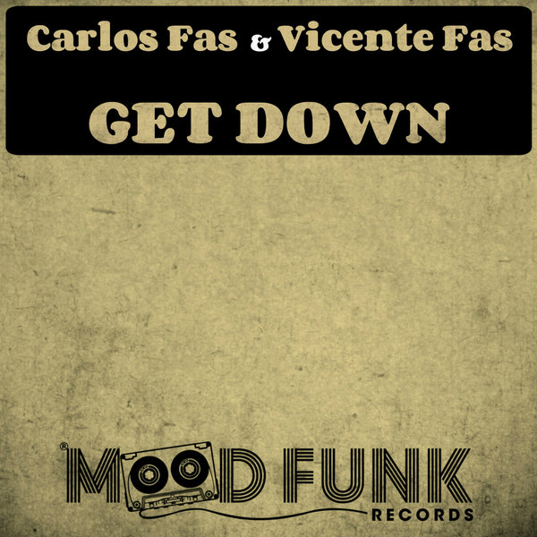 Carlos Fas, Vicente Fas - Get Down / Mood Funk Records