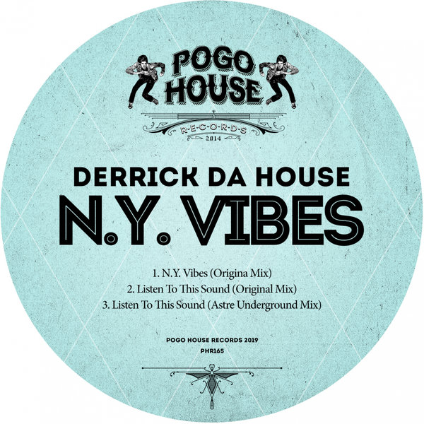 Derrick Da House - N.Y. Vibes / Pogo House Records