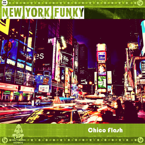 Chico Flash - New York Funky / Crazy Monk Records