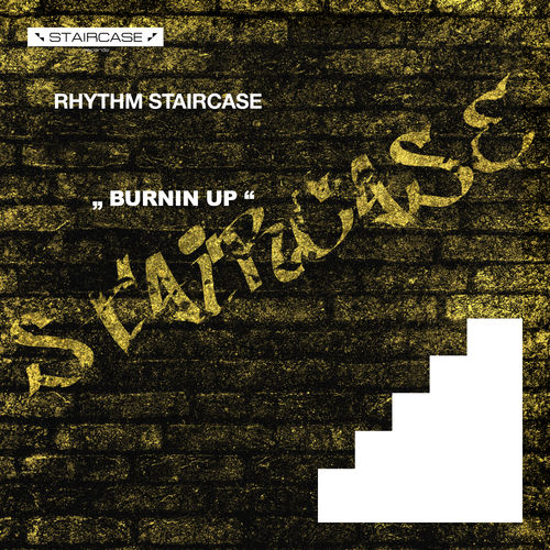 Rhythm Staircase - Burnin Up / Staircase Records