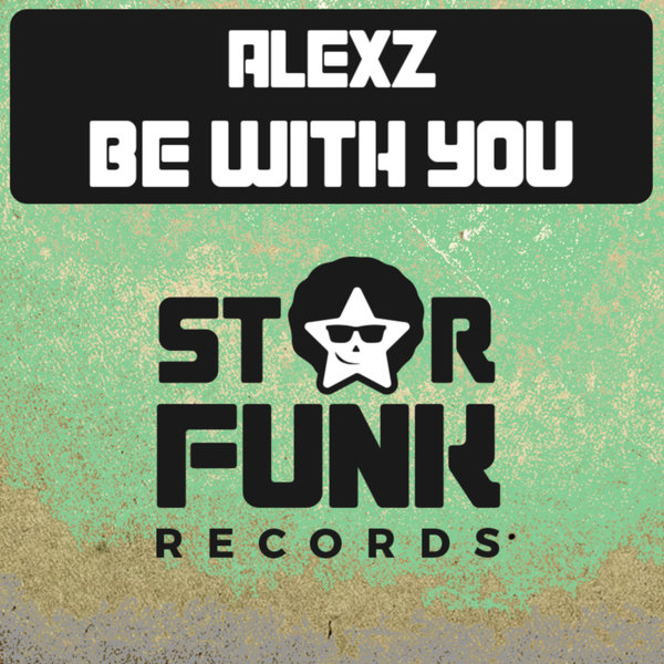 Alexz - Be With You / Star Funk Records