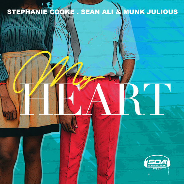 Stephanie Cooke , Sean Ali & Munk Julious - My Heart / Sounds Of Ali